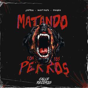 Matando con los perros (feat. Jostein & Bart Pinta) [Explicit]