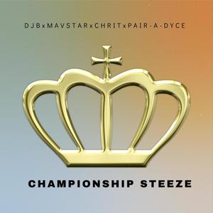 Championship Steez(feat. Mavstar, Chrit & Pair-A-Dyce) (Explicit)
