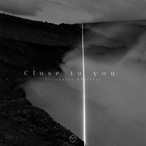 Close To You