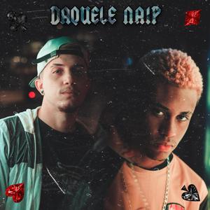 Daquele Naip (Explicit)