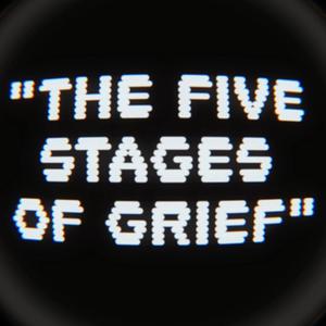 five stages of grief (rough mix)