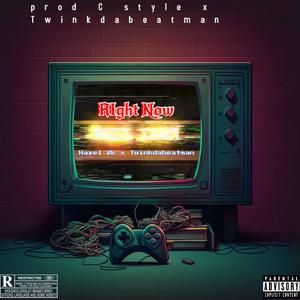 Right now (feat. Hazel 2k & Twinkdabeatman) (Explicit)