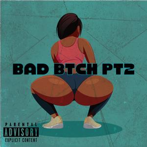 Bad Btch, Pt. 2 (feat. Pgf Rayray) [Explicit]