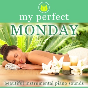 My Perfect Monday (Beautiful Instrumental Piano Sounds)