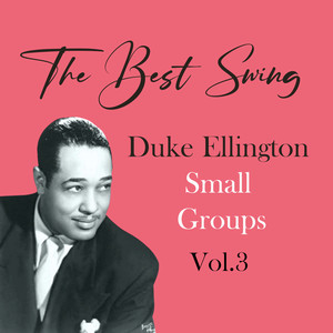 The Best Swing, Duke Ellington Small Groups, Vol. 3