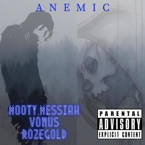 Anemic (feat. Vonus & RozeGold) [Explicit]