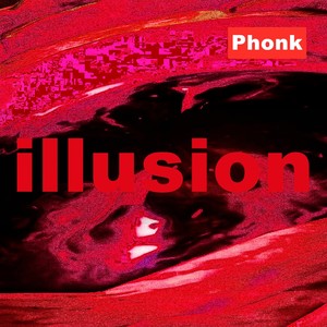 illusion (Phonk)