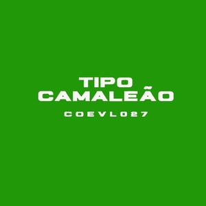 Tipo Camaleao (Explicit)