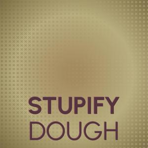 Stupify Dough