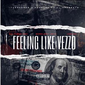 FEELING LIKE VEZZO (feat. BIG FLAME GOD & JUSTOPM) (Explicit)