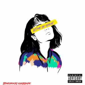 Let Me Be Great (feat. Stoney Rocks Collective) (Explicit)
