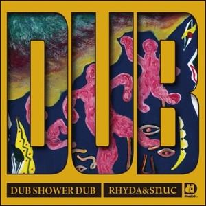 DUB SHOWER DUB (snuc Self Dub Mix)