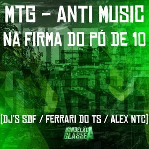 Mtg - Anti Music - Na Firma do Pó de 10 (Explicit)