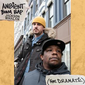 Ambient Boom Bap (feat. D.R.A.M.A.T.I.C.)