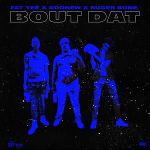 Bout Dat (Explicit)