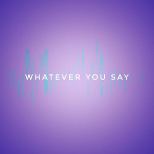 Whatever You Say (E39 Remix)
