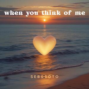 when you think of me