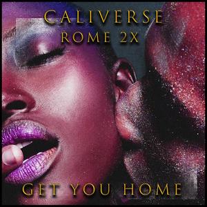 GET YOU HOME (feat. ROME2X) [Explicit]