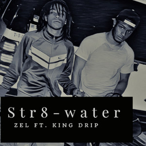 Str8-Water(feat. King Drip)