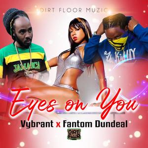 eyes on you (feat. Fantom Dundeal)