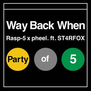 Way Back When (feat. pheel. & ST4RFOX) [Explicit]