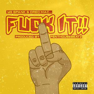 Fuck It (feat. Dred Mac) (Explicit)