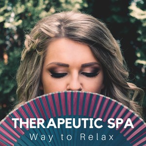 Therapeutic Spa: Way to Relax, Mindfulness Flow, Relaxing Music, Constant Calm