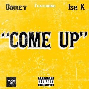 Come Up(feat. Ish K) (Explicit)