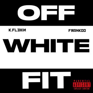 Off White Fit (feat. Frankoo) (Explicit)
