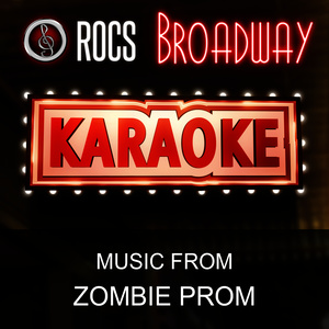 Karaoke in the Style of Zombie Prom, The Broadway Musical