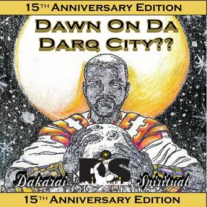 Dawn on Da Darq City??? 15th Anniversary Edition