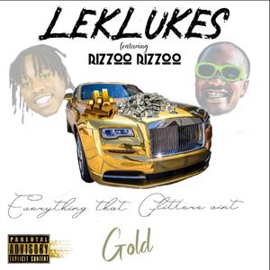 Everything That Glitter Ain't Gold (feat. Rizzo Rizzo) [Explicit]