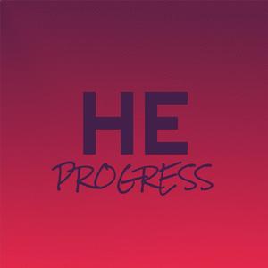 He Progress