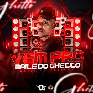 Vem pro Baile do Ghetto Baile da Casinha (Explicit)