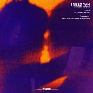 I NEED YAH (feat. YNGVIE) (Acoustic)