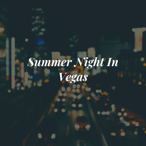 Summer Night in Vegas