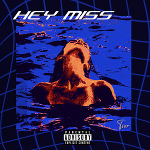 Hey Miss (Explicit)