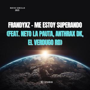 Me estoy Superando (feat. Anthrax DK, Neto La Pauta, El Verdugo RD)