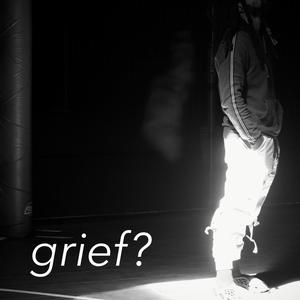 grief?