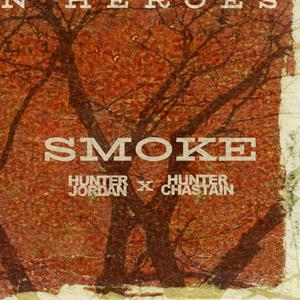 Smoke (feat. Hunter Chastain)