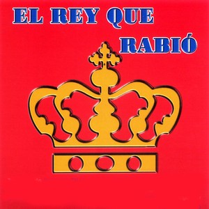 El Rey Que Rabió