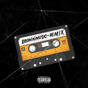 Brownmusic (Remix) [Explicit]