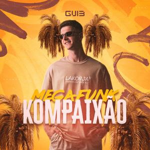 MEGA FUNK KOMPAIXÃO (Explicit)