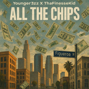 All The Chips (feat. ThaFinesseKid) (Explicit)