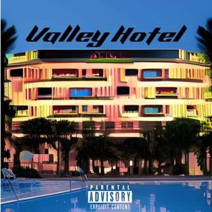 Valley Hotel (Explicit)