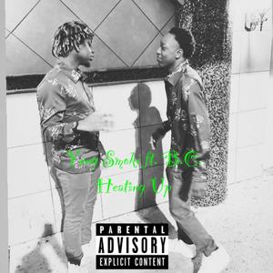 Heating Up (feat. Yung Smoke) (Explicit)