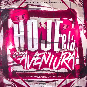 Hoje Ela Quer Aventura (Explicit)