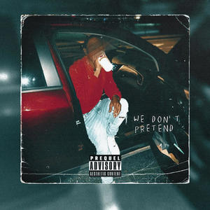 We Dont Pretend (Explicit)