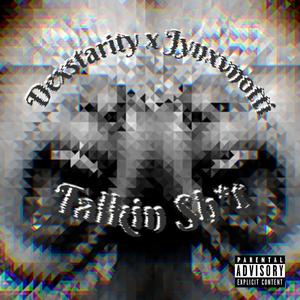 Talkin Sh*t (Explicit)