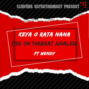 Keya O Rata Nana (feat. Naledi & Wendy Yunuen )